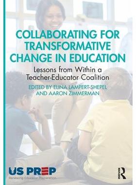 预订 Collaborating for Transformative Change in Education: Lessons from Within a Teacher-Educator Coalition合作促进教育