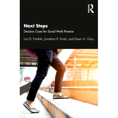 预订 Next Steps: Decision Cases for Social Work Practice 社会工作实践的决策案例: 9781138499850