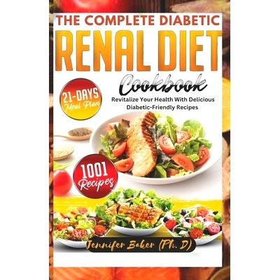 预订 The Complete Diabetic Renal Diet Cookbook: Revitalize Your Health with Delicious Diabetic-Friendly Recipes: 9798866