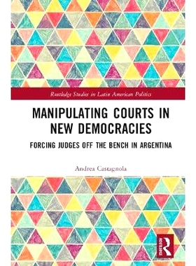 预订 Manipulating Courts in New Democracies: Forcing Judges off the Bench in Argentina 新民主主义运动中的操纵法院：阿根