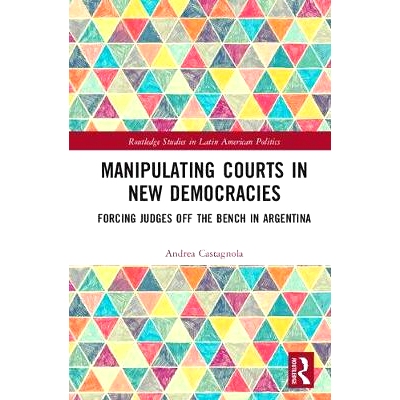 预订 Manipulating Courts in New Democracies: Forcing Judges off the Bench in Argentina 新民主主义运动中的操纵法院：阿根