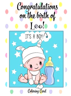 预订 CONGRATULATIONS on the birth of LEO! (Coloring Card): (Personalized Card/Gift) Personal Inspirational Messages & Qu