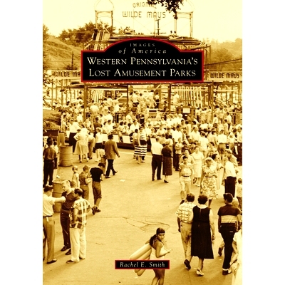 预订 Western Pennsylvania’s Lost Amusement Parks: 9781467104654