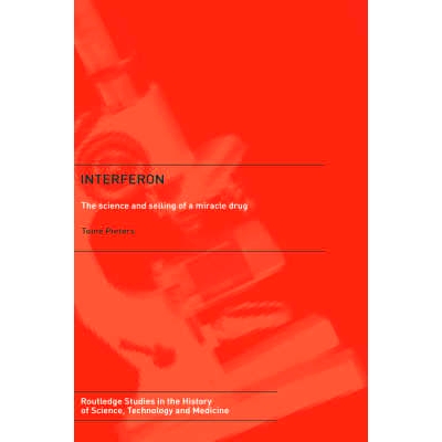 预订 Interferon: The Science and Selling of a Miracle Drug 干扰素:*药的科学与销售: 9780415342469