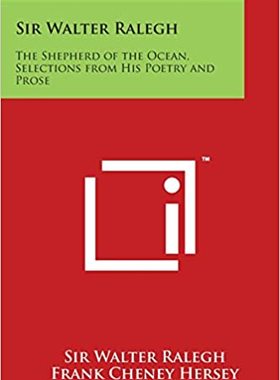 【预订】Sir Walter Ralegh: The Shepherd of the Ocean, Selections from His Poetry and Prose