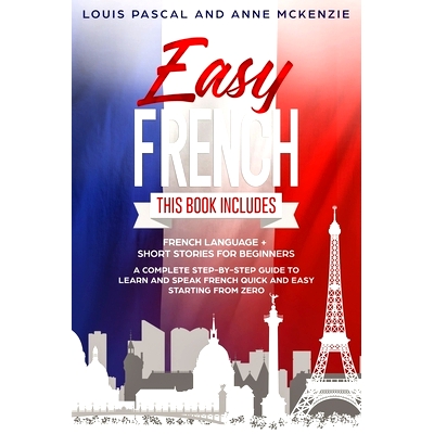 预订 Easy French: This Book includes French Language + Short Stories for Beginners. A complete step-by-step guide to lea