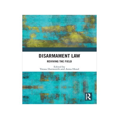 [预订]Disarmament Law: Reviving the Field