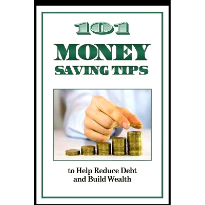预订 101 Money Saving Tips to Help Reduce Debt and Build Wealth: 9781720011644