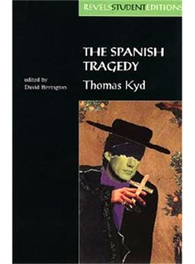 预订 The Spanish Tragedy (Revels Student Edition): Thomas Kyd: 9780719043444