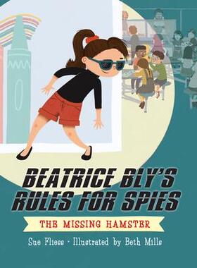 [预订]Beatrice Bly’s Rules for Spies 1: The Missing Hamster 9781645950288