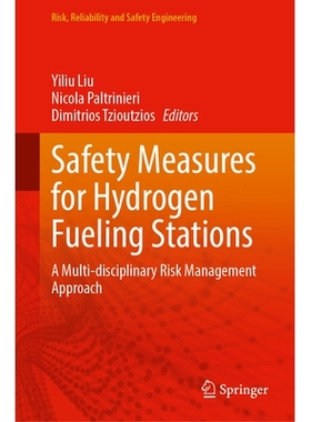 预订 Safety Measures for Hydrogen Fueling Stations: A Multi-disciplinary Risk Management Approach 加氢站的安全措施：多学