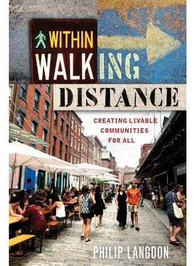 预订 Within Walking Distance: Creating Livable Communities for All 步行即可：为所有人创建的宜居社区: 9781610917711