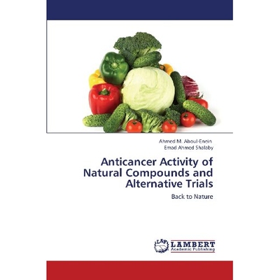 预订 Anticancer Activity of Natural Compounds and Alternative Trials: 9783659427510