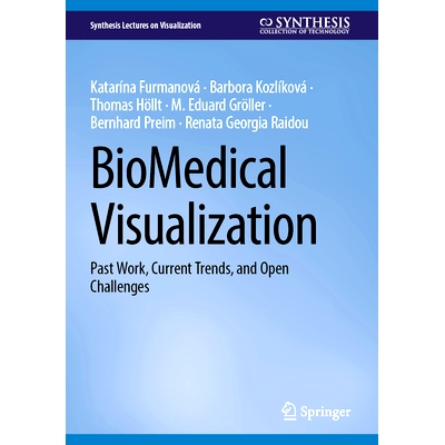 预订 BioMedical Visualization: Past Work, Current Trends, and Open Challenges 生物医学可视化：过去的工作、当前趋势与开放