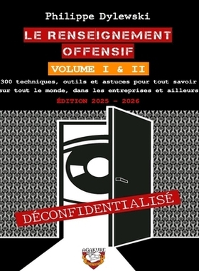 预订 Le renseignement offensif: Volume I & II - Édition 2025-2026: 300 techniques, outils et astuces pour tout savoir s