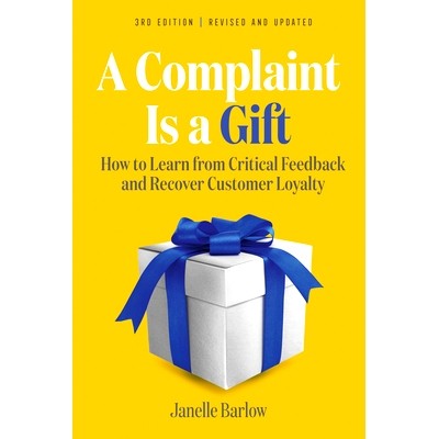预订 A Complaint Is a Gift, 3rd Edition: How to Learn from Critical Feedback and Recover Customer Loyalty: 9781523002931