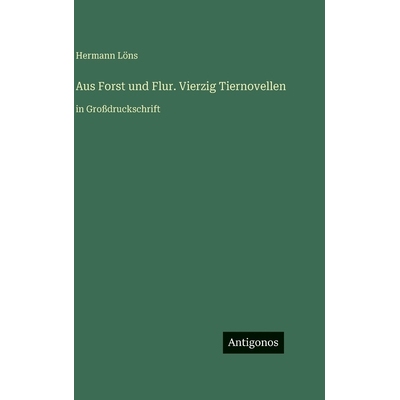 预订 Aus Forst und Flur. Vierzig Tiernovellen: in Großdruckschrift: 9783566117962