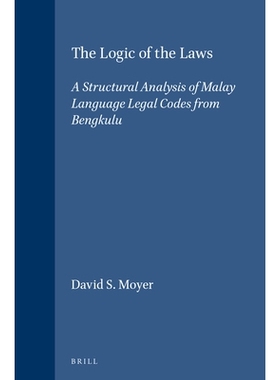 预订 The Logic of the Laws: A Structural Analysis of Malay Language Legal Codes from Bengkulu 法律逻辑 - 明古鲁语马来语
