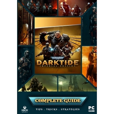 预订 Warhammer 40,000 Darktide Complete Guide: Best Tips, Tricks and Strategies to Become a Pro Player: 9798370498619