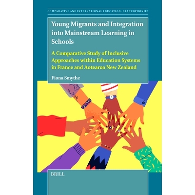 预订 Young Migrants and Integration Into Mainstream Learning in Schools: A Comparative Study of Inclusive Approaches Wit
