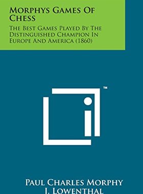 【预订】Morphys Games of Chess: The Best Games Played by the Distinguished C 9781169976160