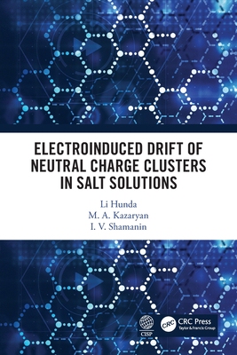 【预订】Electroinduced Drift of Neutral Charge Clusters in Salt Solutions 9780367497064