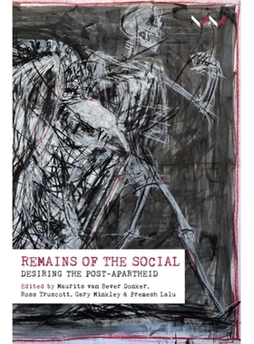 预订 Remains of the Social: Desiring the Post-Apartheid 社会遗迹：渴望后种族隔离: 9781776140305