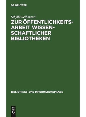 预订 Zur Öffentlichkeitsarbeit wissenschaftlicher Bibliotheken: Ein theoretischer und empirischer Beitrag: 978379404115