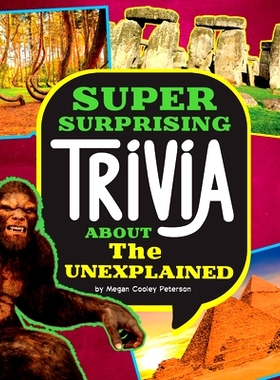 预订 Super Surprising Trivia about the Unexplained: 9781669050414