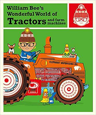 【预售】William Bee’s Wonderful World of Tractors and Farm Machines
