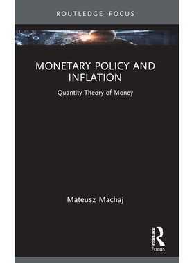 预订 Monetary Policy and Inflation: Quantity Theory of Money 货币政策与通货膨胀：货币数量理论: 9781032558509