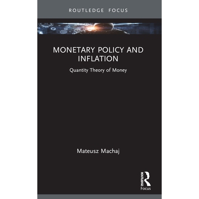 预订 Monetary Policy and Inflation: Quantity Theory of Money 货币政策与通货膨胀：货币数量理论: 9781032558509