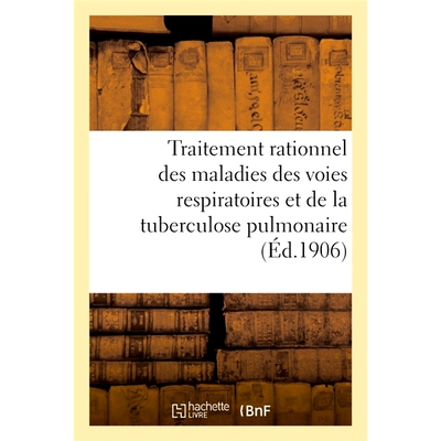 预订 Traitement rationnel des maladies des voies respiratoires et de la tuberculose pulmonaire 呼吸道疾病及肺结核的合理