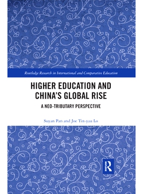 预订 Higher Education and China’s Global Rise: A Neo-tributary Perspective 高等教育与中国的全球崛起：新集体观: 97803674