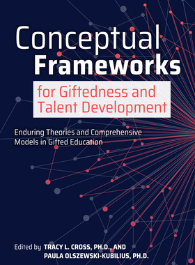 【预订】Conceptual Frameworks for Giftedness and Talent Development 9781646320486