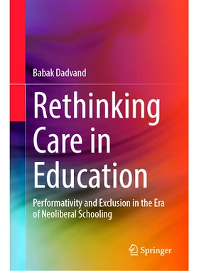 预订 Rethinking Care in Education: Performativity and Exclusion in the Era of Neoliberal Schooling 重新思考教育中的关怀