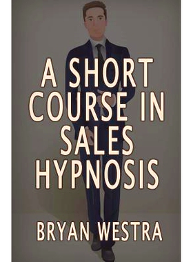 预订 A Short Course In Sales Hypnosis: 9781534718562