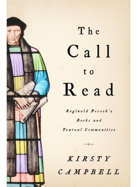 预订 Call to Read: Reginald Pecock’s Books and Textual Communities 呼吁阅读：雷金纳德·佩科克的书籍和文本社区: 97802682