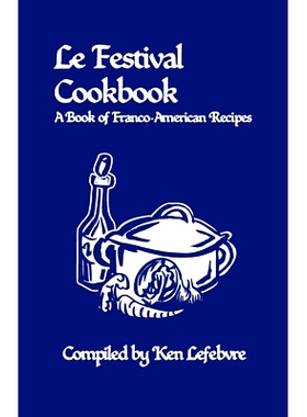 预订 Le Festival Cookbook: A Book of Franco-American Recipes