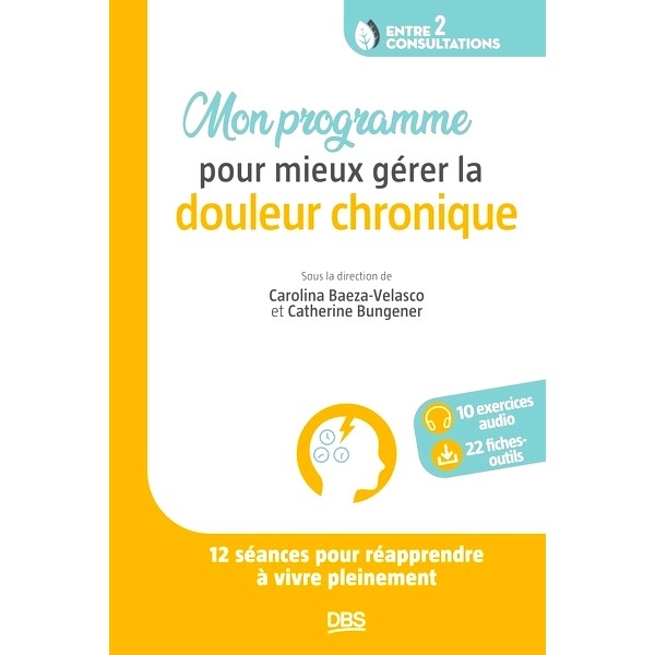 预订 Mon programme pour mieux gérer la douleur chronique : 12 séances pour réapprendre à vivre pleinement 我的计划旨