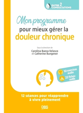 预订 Mon programme pour mieux gérer la douleur chronique : 12 séances pour réapprendre à vivre pleinement 我的计划旨