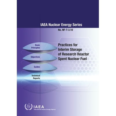 预订 Practices for Interim Storage of Research Reactor Spent Nuclear Fuel 研究堆乏核燃料临时贮存实践: 9789201231222