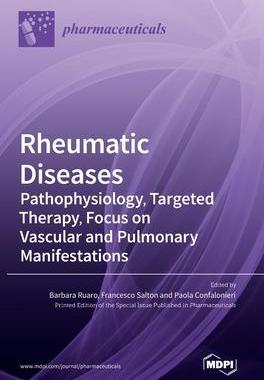 [预订]Rheumatic Diseases: Pathophysiology, Targeted Therapy, Focus on Vascular and Pulmonary Manifestation 9783036536415