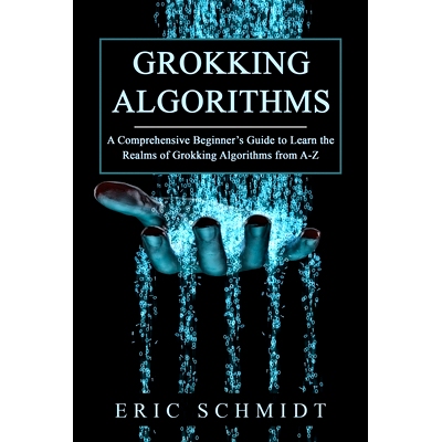 预订 Grokking Algorithms: A Comprehensive Beginner’s Guide to Learn the Realms of Grokking Algorithms from A-Z: 9781088