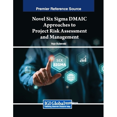 预订 Novel Six Sigma DMAIC Approaches to Project Risk Assessment and Management