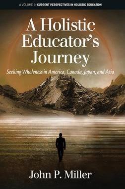 [预订]A Holistic Educator’s Journey: Seeking Wholeness in America, Canada, Japan and Asia 9781648026423