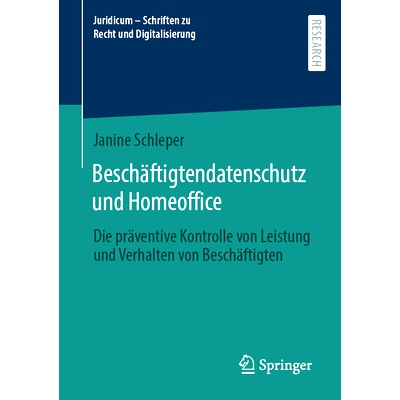 预订 Beschäftigtendatenschutz und Homeoffice: Die präventive Kontrolle von Leistung und Verhalten von Beschäftigten: