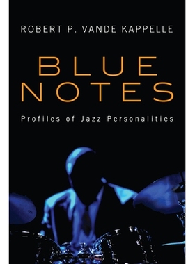 预订 Blue Notes: Profiles of Jazz Personalities: 9781498259927