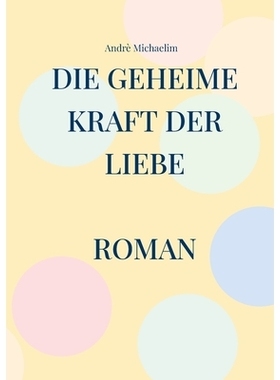 预订 Die geheime Kraft der Liebe: Roman: 9783759761965