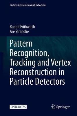 【预订】Pattern Recognition, Tracking and Vertex Reconstruction in Particle Detectors